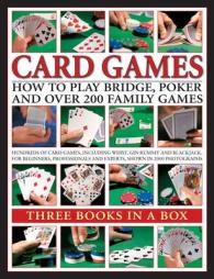 Card Games : How to Play Bridge, Poker and over 200 Family Games: Three Books in a Box