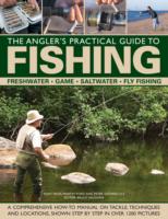 The Angler's Practical Guide to Fishing : Freshwater - Game - Satlwater - Fly Fishing