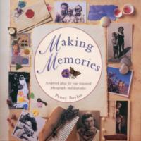 Making Memories : Scrapbook Ideas for Your Treasured Photographs and Keepsakes