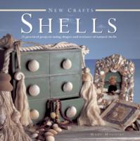 New Crafts: Shells : 25 Practical Projects Using Shapes and Textures of Natural Shells