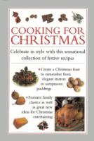 Cooking for Christmas : Celebrate in Style with This Sensational Collection of Festive Recipes