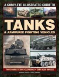 A Complete Illustrated Guide to Tanks & Armoured Fighting Vehicles (2-Volume Set) : Two Complete Encyclopedias: over 1200 Images （BOX）