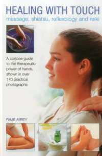 Healing with Touch : Massage, Shiatsu, Reflexology and Reiki -- Hardback