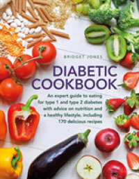 The Diabetic Cookbook : An expert guide to eating for Type 1 and Type 2 diabetes, with advice on nutrition and a healthy lifestyle, and with 170 delicious recipes
