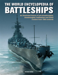 The Battleships, World Encyclopedia of : An illustrated history: pre-dreadnoughts, dreadnoughts, battleships and battle cruisers from 1860 onwards, with 500 archive photographs
