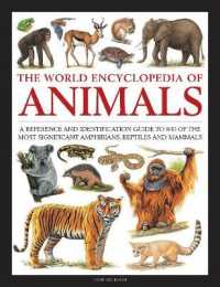 Animals, the World Encyclopedia of : A reference and identification guide to 840 of the most significant amphibians, reptiles and mammals