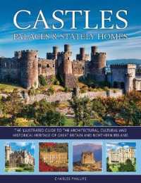 Castles, Palaces & Stately Homes : The illustrated guide to the architectural, cultural and historical heritage of Great Britain and Northern Ireland