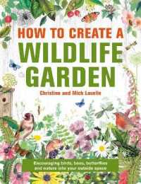 How to Create a Wildlife Garden : Encouraging birds, bees and butterflies into your outside space