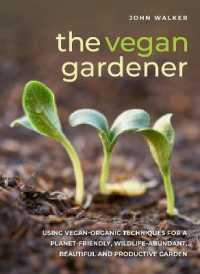 The Vegan Gardener : Using vegan-organic techniques for a planet-friendly, wildlife-abundant, beautiful and productive garden