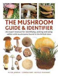 The Mushroom Guide & Identifer : An expert manual for identifying, picking and using edible wild mushrooms found in the British Isles