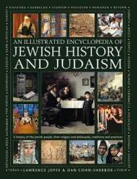 Jewish History and Judaism: an Illustrated Encyclopedia of : A history of the Jewish people, their religion and philosophy, traditions and practices