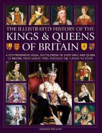 Kings and Queens of Britain, Illustrated History of : A visual encyclopedia of every king and queen of Britain, from Saxon times through the Tudors and Stuarts to today