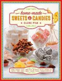 Home-made Sweets & Candies : 150 traditional treats to make, shown step by step: sweets, candies, toffees, caramels, fudges, candied fruits, nut brittles, nougats, marzipan, marshmallows, taffies, lollipops, truffles and chocolate confections