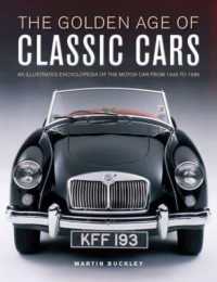 Classic Cars, the Golden Age of : An illustrated encyclopedia of the motor car from 1945 to 1985