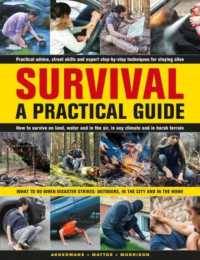 Survival: a Practical Guide : What to do when disaster strikes: outdoors, in the city and in the home