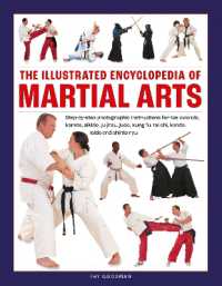 Martial Arts, the Illustrated Encyclopedia of : Step-by-step photographic instructions for tae kwondo, karate, aikido, ju-jitsu, judo, kung fu, tai chi, kendo, iaido and shinto ryu