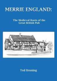 Merrie England : The Medieval Roots of the Great British Pub