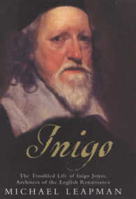 Inigo : The Troubled Life of Inigo Jones, Architect of the English Renaissance