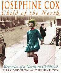 Josephine Cox : Child of the North - Memories of a Northern Childhood