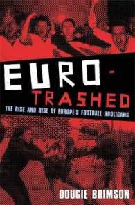 Eurotrashed : The Rise and Rise of Europe's Football Hooligans -- Paperback