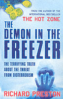 The Demon in the Freezer: The Terrifying Truth About the Threat fromBioterrorism