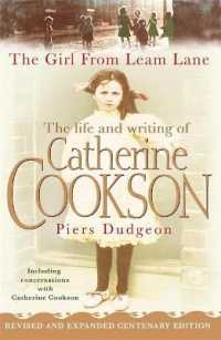 The Girl from Leam Lane : The Life and Writing of Catherine Cookson