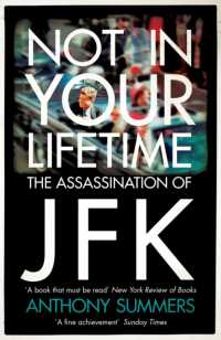 Not in Your Lifetime : The Assassination of JFK