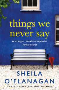 Things We Never Say : Family secrets, love and lies - this gripping bestseller will keep you guessing ...