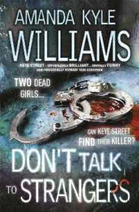 Don't Talk to Strangers (Keye Street 3) : An explosive thriller you won't be able to put down (Keye Street) -- Paperback / softback