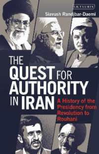 The Quest for Authority in Iran : A History of the Presidency from Revolution to Rouhani