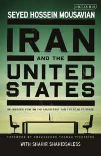 Iran and the United States : An Insiders View on the Failed Past and the Road to Peace （Reprint）
