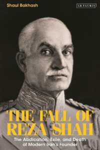 The Fall of Reza Shah : The Abdication, Exile, and Death of Modern Iran's Founder