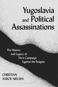 Yugoslavia and Political Assassinations : The History and Legacy of Tito's Campaign against the Emigrés