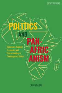 Politics and Pan-Africanism : Diplomacy, Regional Economies and Peace-Building in Contemporary Africa