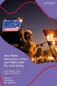 New Media Discourses, Culture and Politics after the Arab Spring : Case Studies from Egypt and Beyond