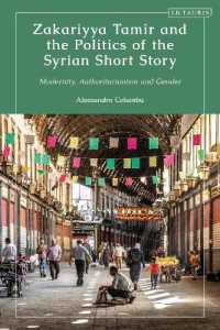 Zakariyya Tamir and the Politics of the Syrian Short Story : Modernity, Authoritarianism and Gender