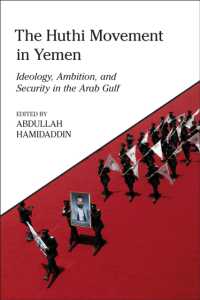 The Huthi Movement in Yemen : Ideology, Ambition and Security in the Arab Gulf (King Faisal Center for Research and Islamic Studies Series)