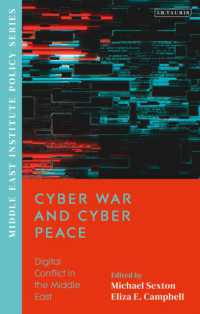 中東のデジタル紛争<br>Cyber War and Cyber Peace : Digital Conflict in the Middle East (Middle East Institute Policy Series)