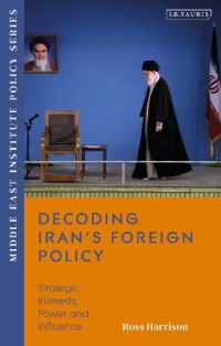 イランの対外政策を読み解く<br>Decoding Iran's Foreign Policy : Strategic Interests, Power and Influence (Middle East Institute Policy Series)