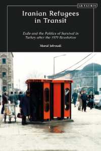 Iranian Refugees in Transit : Exile and the Politics of Survival in Turkey after the 1979 Revolution