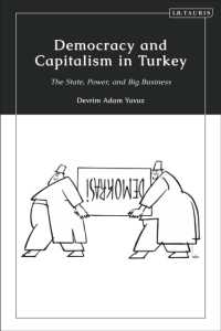 Democracy and Capitalism in Turkey : The State, Power, and Big Business