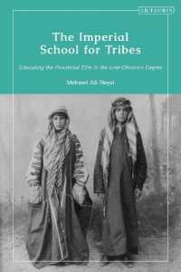 The Imperial School for Tribes : Educating the Provincial Elite in the Late Ottoman Empire