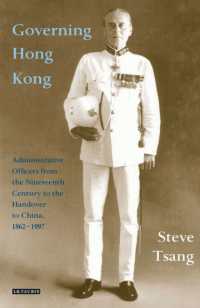 Governing Hong Kong : Administrative Officers from the 19th Century to the Handover to China, 1862-1997