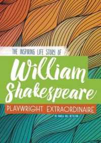 William Shakespeare : Playwright Extraordinaire (The Inspiring Life Story of)