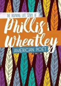 Phillis Wheatley : The Inspiring Life Story of the American Poet (Inspiring Stories)