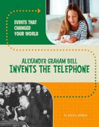 Alexander Graham Bell Invents the Telephone (Events That Changed Your World)