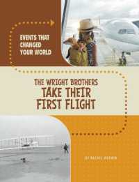 The Wright Brothers Take Their First Flight (Events That Changed Your World)