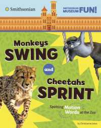 Monkeys Swing and Cheetahs Sprint : Spotting Motion Words at the Zoo (Smithsonian Museum Fun!)