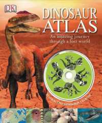 Dinosaur Atlas : An Amazing Journey through a Lost World