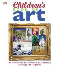 Children's Book of Art : An Introduction to the World's Most Amazing Paintings and Sculptures (Dk Children's Book of)